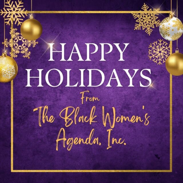 Happy Holidays from The Black Women's Agenda, Inc. 

#bwainc